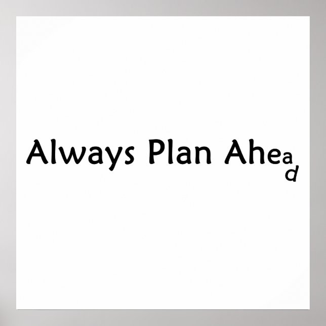Plan Ahead Poster (Vorne)