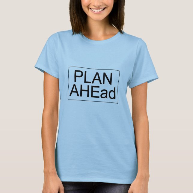 PLAN AHEad - T - Shirt von Frauen (leicht) (Vorderseite)