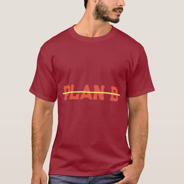 Plan B T-Shirt (Vorderseite)