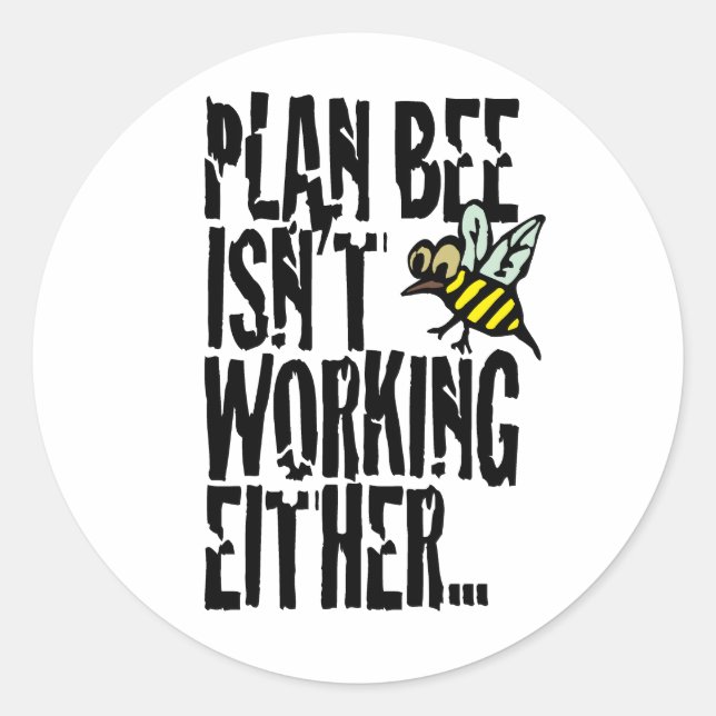 Plan Bee funktioniert auch nicht Runder Aufkleber (Vorderseite)