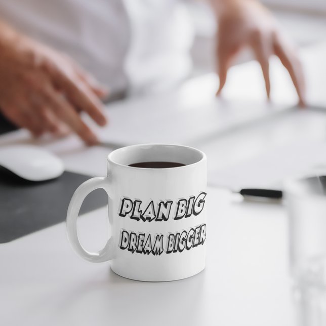 Plan Big Dream Bigger Motivierend Zitat Kaffeetasse (Von Creator hochgeladen)