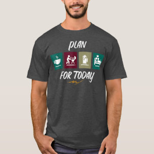 Plan für den Tag der Kochen Fleisch Grill T-Shirt