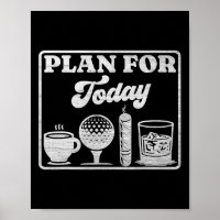 Plan für heute Kaffee Golf Whisky Scotch Zigarre L