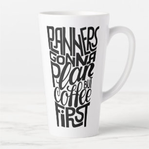 Plan Gonna Plan, aber Kaffee erste Tasse