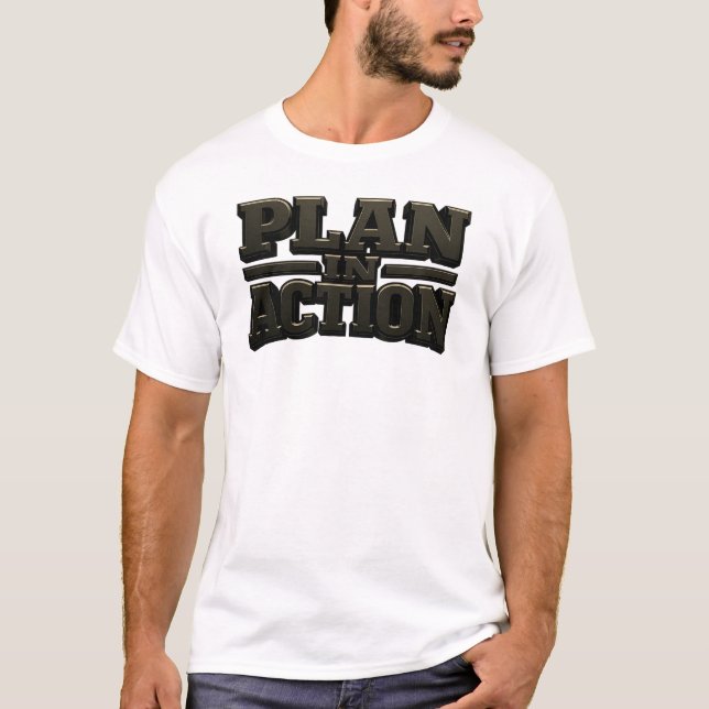 Plan In Action T Shirt (Vorderseite)