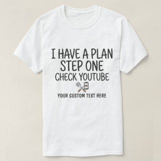 Plan Schritt Eins YouTube Überprüfen Lustiger BBQ T-Shirt