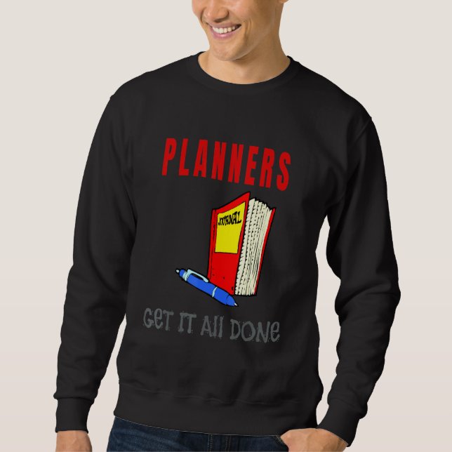 Planer schaffen alles sweatshirt (Vorderseite)