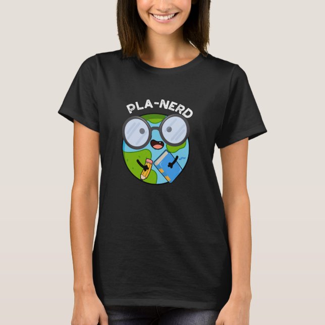 Planerd Funny Planet Puns Dark BG T-Shirt (Vorderseite)