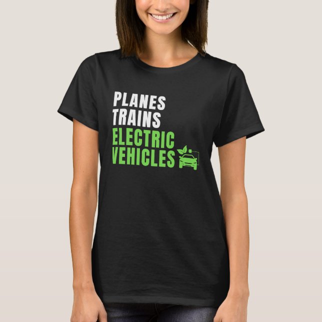 Planes Trains & E Cars EV Owner Drive EVs  Electri T-Shirt (Vorderseite)