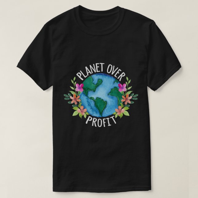 Planet over Profit Rettete die Erdkampagne Awarene T-Shirt (Design vorne)
