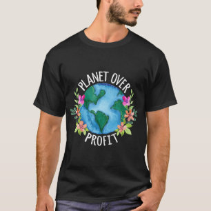 Planet over Profit Rettete die Erdkampagne Awarene T-Shirt