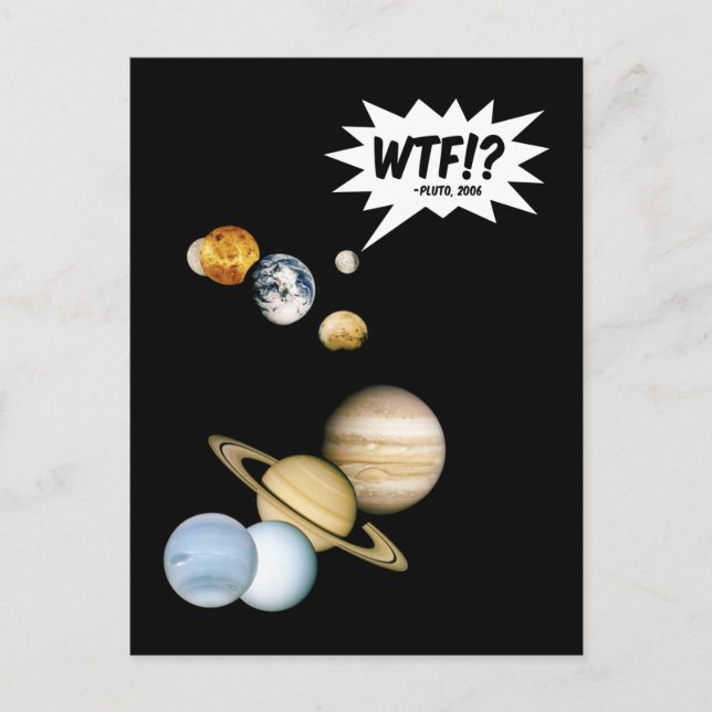 Planet Pluto WTF!? Funny Science Geek Astronomie Postkarte (Vorderseite)