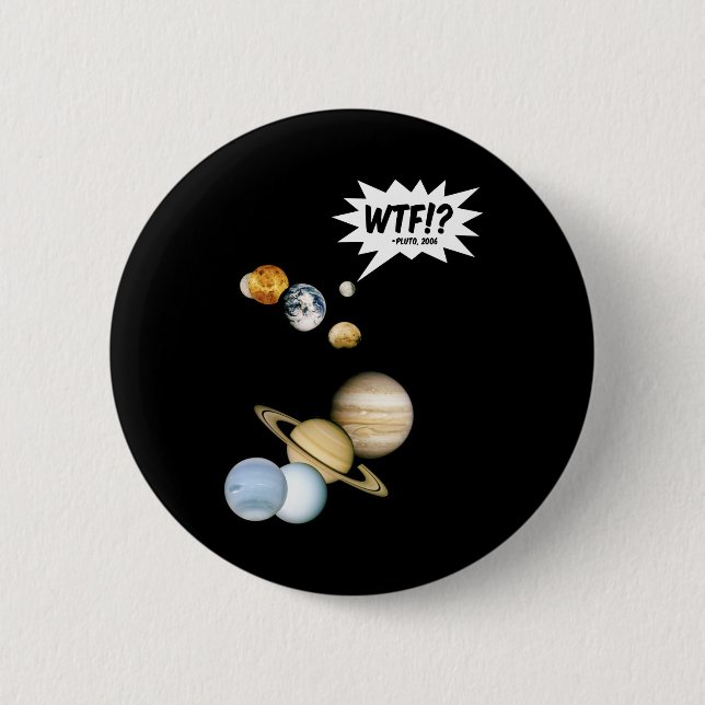 Planet Pluto WTF!? Lustiger Science-Geek-Astronomi Button (Vorderseite)
