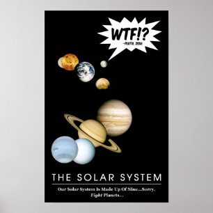 Planet Pluto WTF!? Lustiger Sonnensystem-Klassenzi Poster