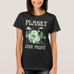 Planet über Profit Climate Change Earth Day Glol W T-Shirt