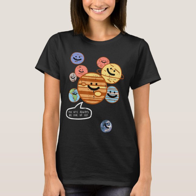 Planets You Will Always Be One Of Us Galaxy Women  T-Shirt (Vorderseite)