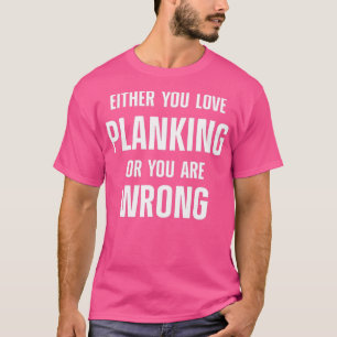 Planing Workout Motivation Plank Fitness 40 T-Shirt