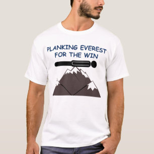 PLANKING EVEREST FÜR DEN GEWINN T-Shirt