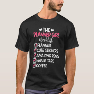 Planner Girl Checklist Stifte Stickers Washi Coffe T-Shirt