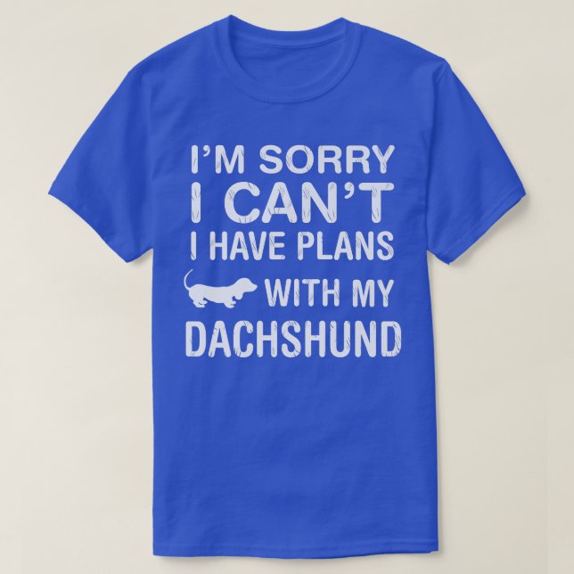 Plans With My Dachshund Funny Dog Lover Puppy Owne T-Shirt (Design vorne)