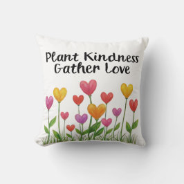 Plant Kindness Gather Love Valentine Mother's Day  Kissen