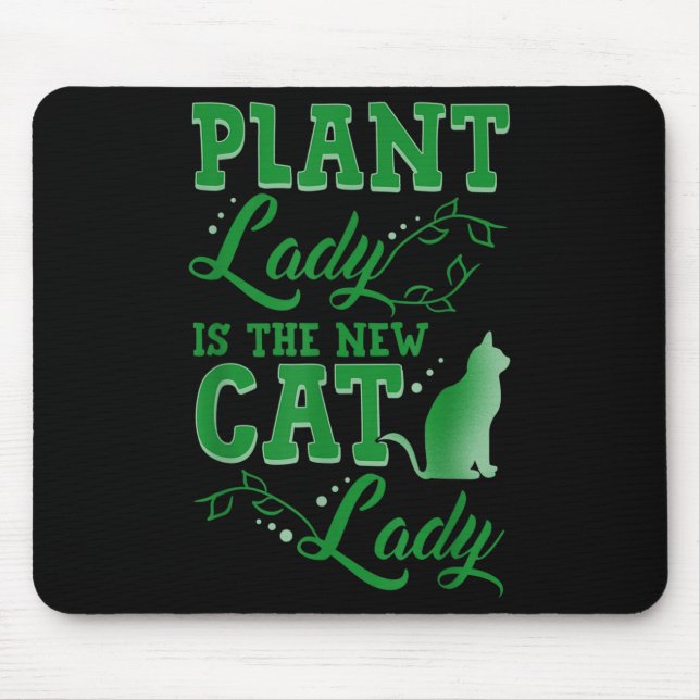 Plant Lady Is The New Cat Lady Funny Gardening Quo Mousepad (Vorne)