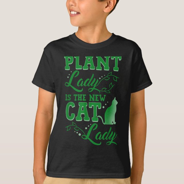 Plant Lady Is The New Cat Lady Funny Gardening Quo T-Shirt (Vorderseite)