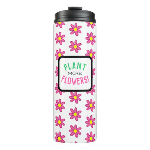 Plant More Flowers Thermosbecher
