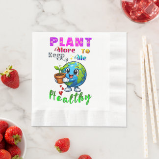 Plant More To Keep Me Healthy Serviette