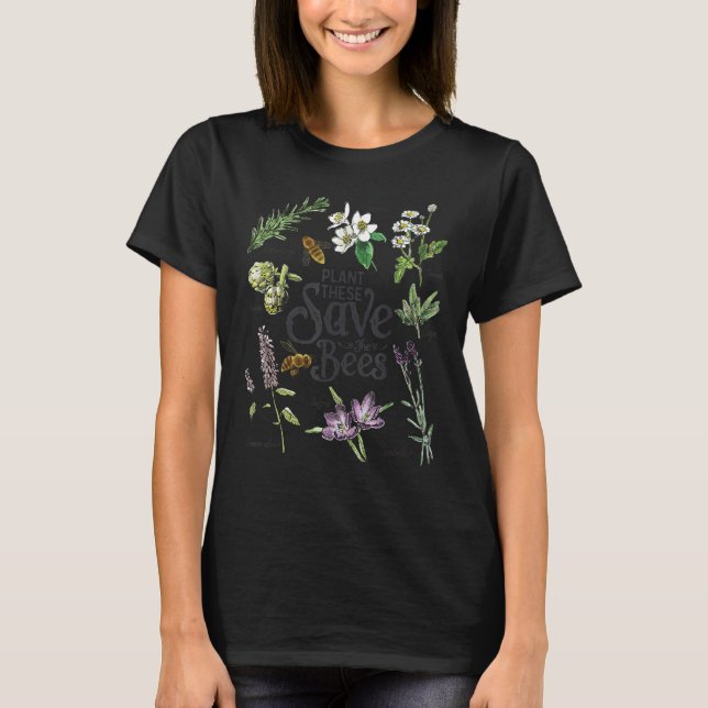 Plant These Save The Bees Botanical Art T-Shirt (Vorderseite)