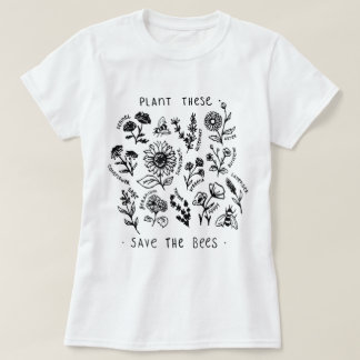 Plant These Save The Bees Botanical Design T-Shirt