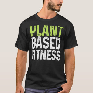 PLANTBASIERTE Fitness - Vegane Pflanze auf der Gru T-Shirt