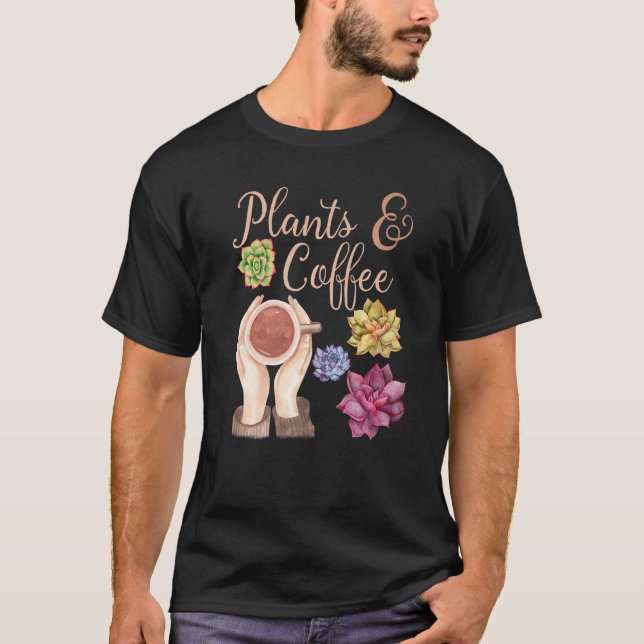 Plants and Coffee   T-Shirt (Vorderseite)
