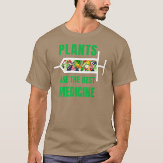 Plants Are The Best Medicine Vegan Vegetarian Prem T-Shirt