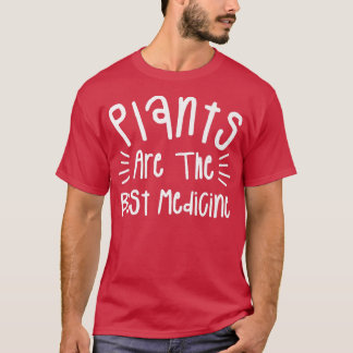 Plants Are The Best Medicine Vegan Vegetarian T-Shirt