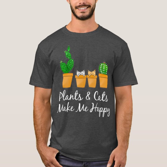 Plants  Cats Make Me Happy Catcus Cactus Mom T-Shirt (Vorderseite)