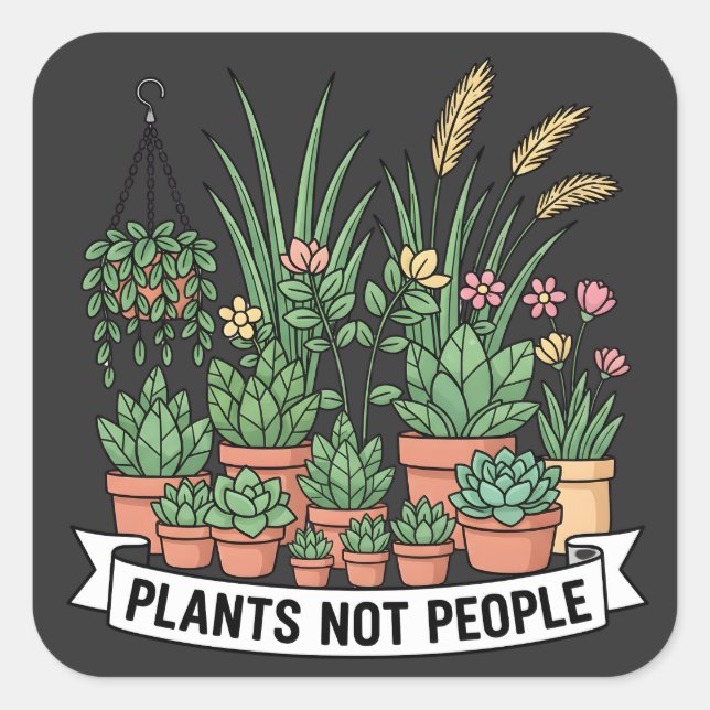 Plants Not People | Funny Introvert Gardener  Quadratischer Aufkleber (Vorderseite)