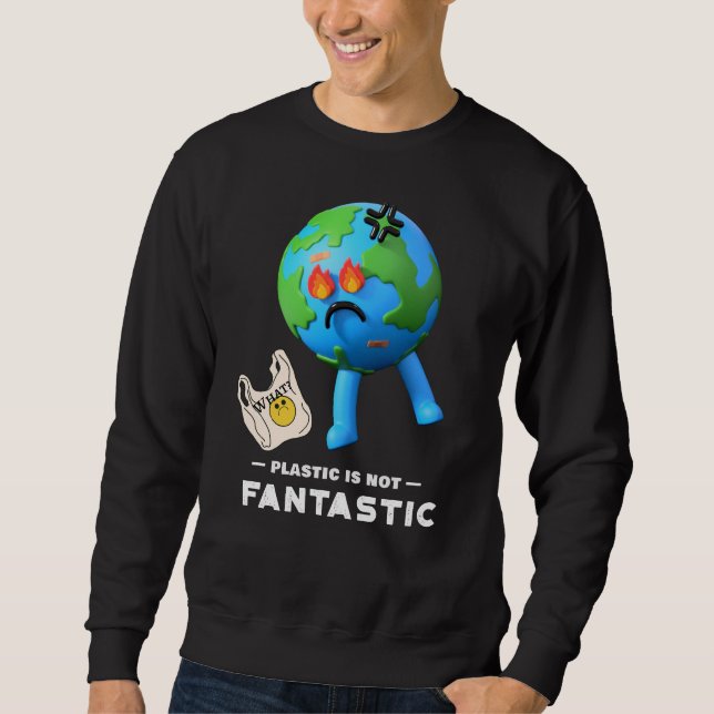 Plastik ist nicht fantastisch - retten Sie den Pla Sweatshirt (Vorderseite)