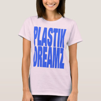 PLASTIK TRAUM T-Shirt