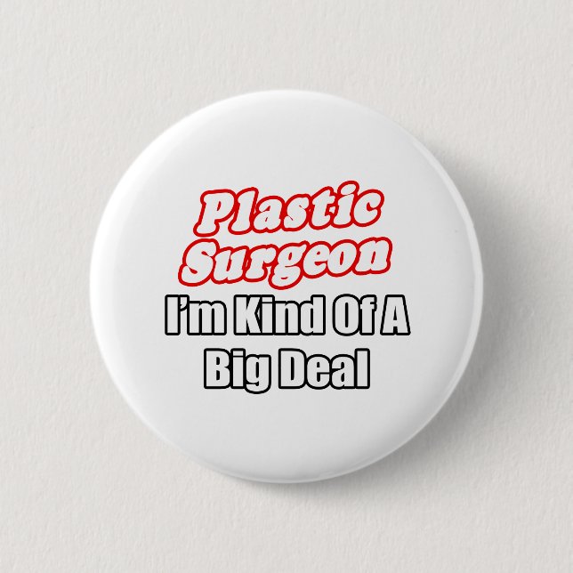 Plastikchirurg ... eine Art Big Deal Button (Vorderseite)