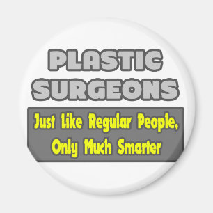 Plastikchirurgen ...klüger magnet