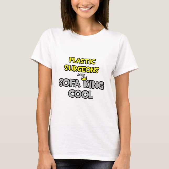 Plastikchirurgen sind Sofa King Cool T-Shirt (Vorderseite)