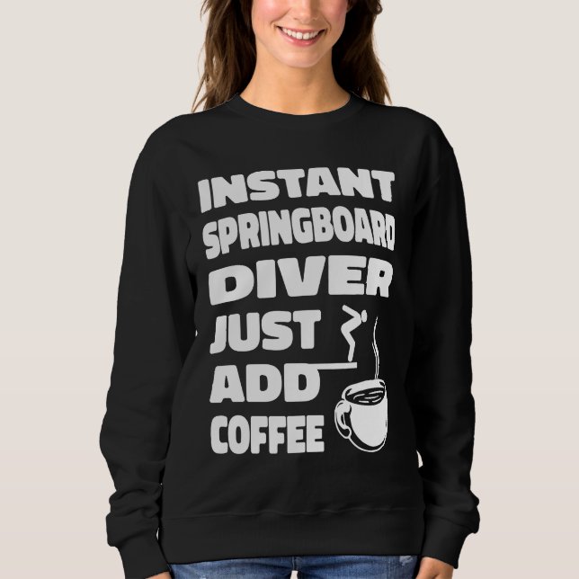 Platform Diver Coffee Springboard Diving Sweatshirt (Vorderseite)