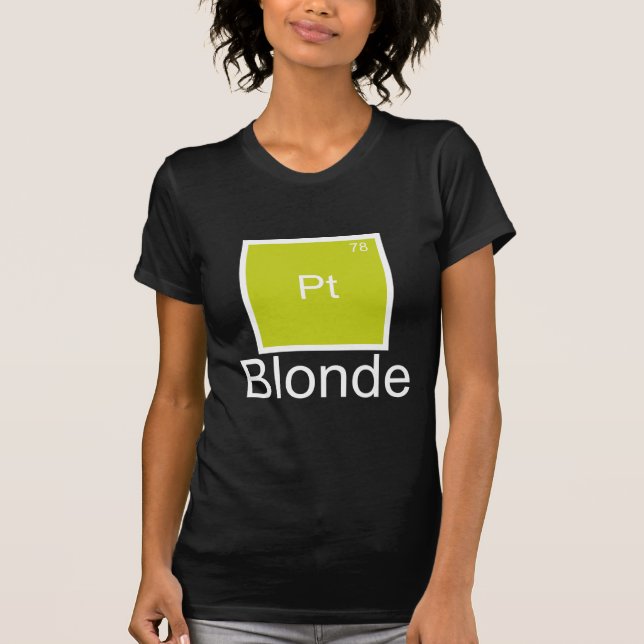 Platin Blondes Element Wortspiel T-Shirt (Vorderseite)