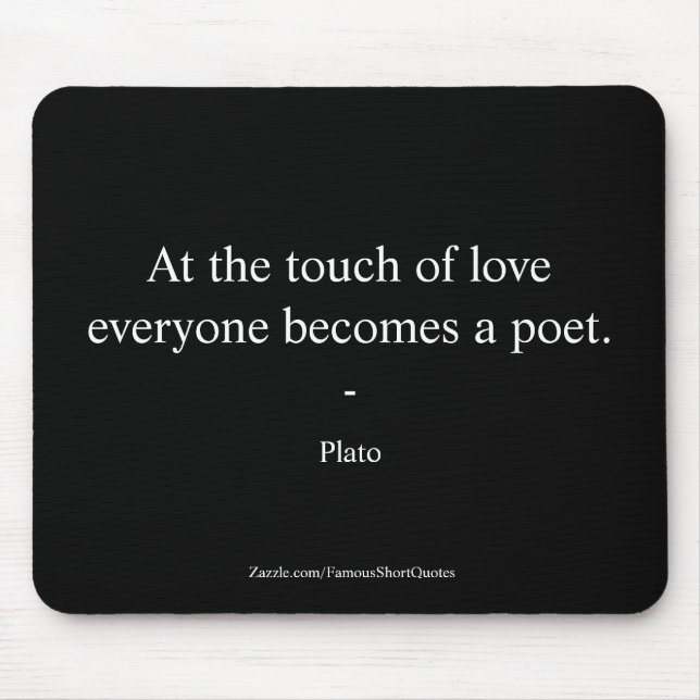 Plato-Zitat; Die Berührung der Liebe Mousepad (Vorne)