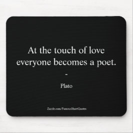 Plato Zitat; die Touch der Liebe Mousepad