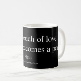 Plato Zitat; die Touch der Liebe Tasse