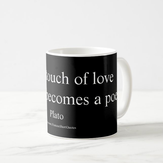 Plato Zitat; die Touch der Liebe Tasse (VorderseiteRechts)
