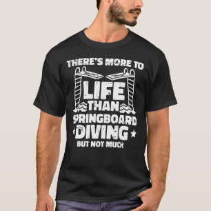 Plattformtaucher Sarcastic Springboard Diving 1 T-Shirt