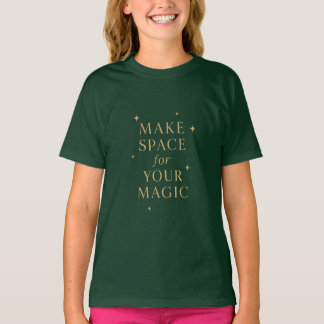 Platz für deine Magie schaffen T-Shirt